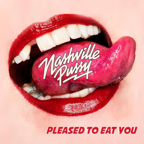 Nashville Pussy: Pleased To Eat You