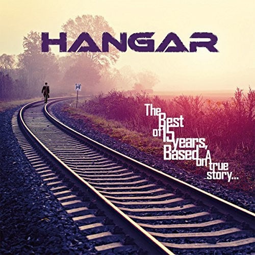 Hangar: Best Of 15 Years: Based On A True Story