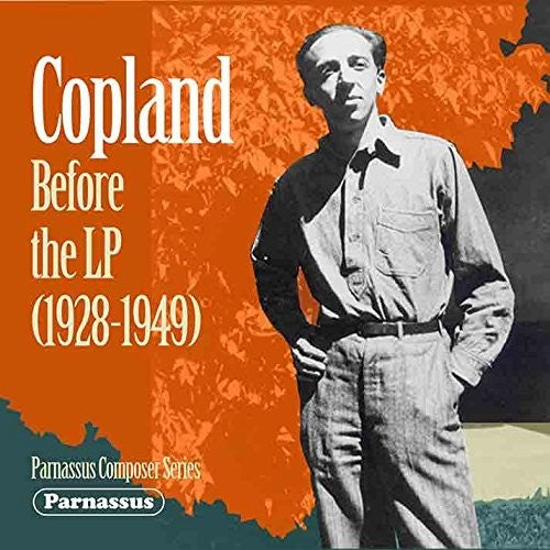 Copland, Aaron: Copland Before The Lp (1928-1949)