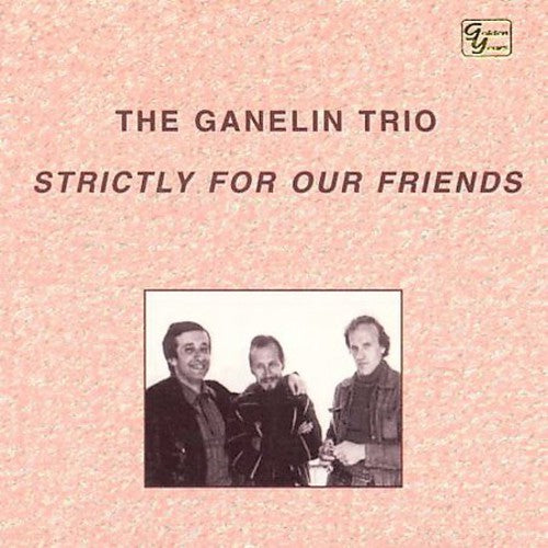 Ganelin Trio: Strictly for Our Friends