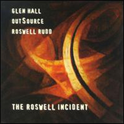 Hall, Glen / Outsource / Rudd, Roswell: The Roswell Incident