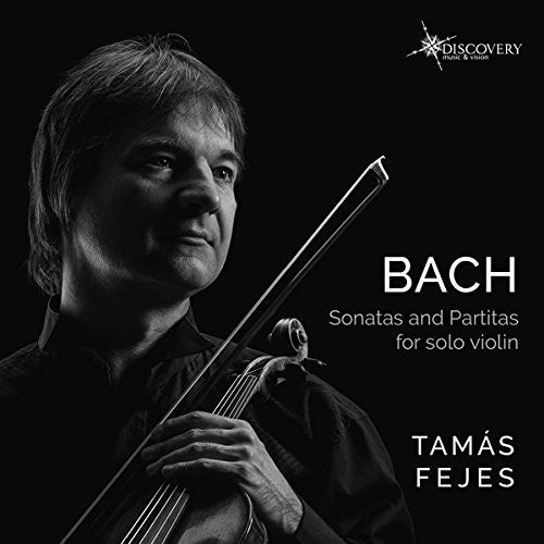 Bach, J.S. / Fejes: Johann Sebastian Bach: Sonatas & Partitas for Solo Violin