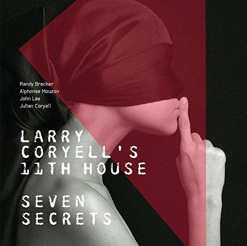 Coryell, Larry ( Larry Coryell's 11th House ): Seven Secrets