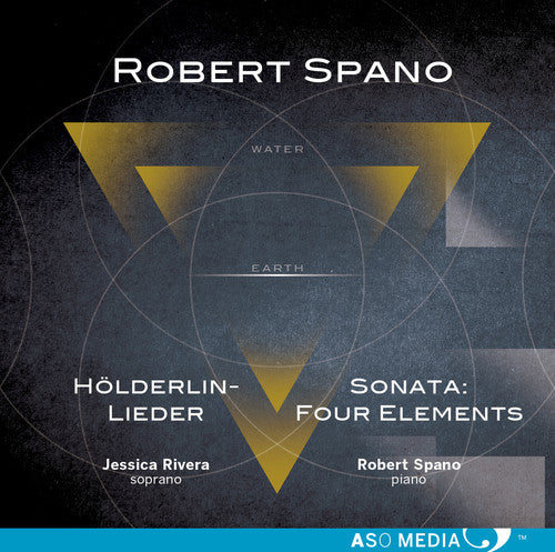 Spano / Rivera: Robert Spano: HOlderlin-Lieder & Sontata: Four Elements