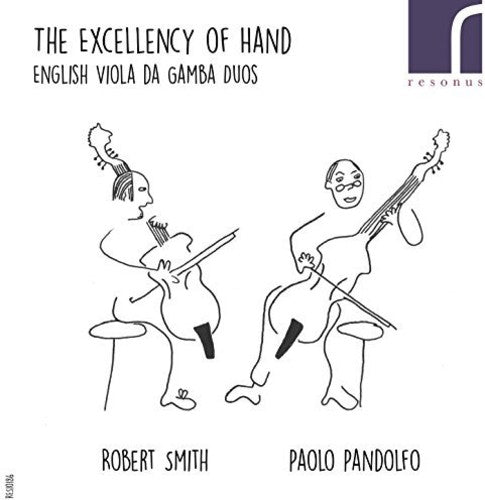 Ives / Jenkins / Simpson / Smith / Pandolfo: The Excellency of Hand: English Viola da Gamba Duos