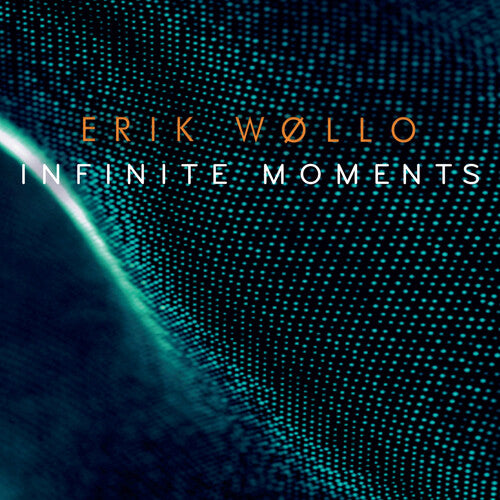 Wollo, Erik: Infinite Moments