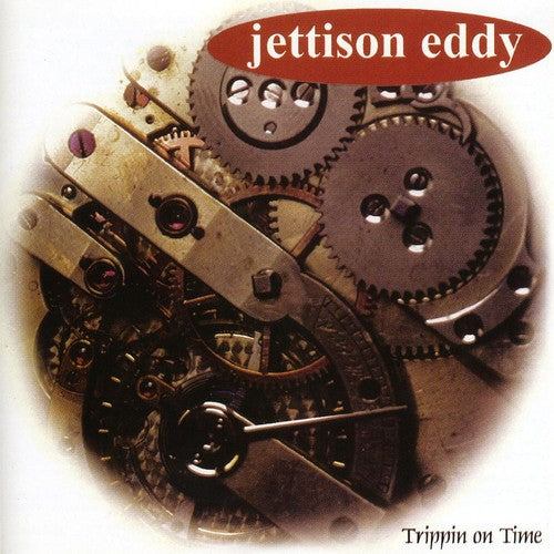 Eddy, Jettison: Trippin on Time