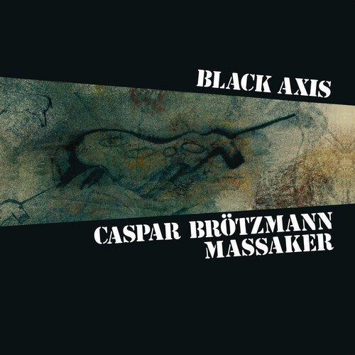 Massaker, Caspar Brotzmann: Black Axis