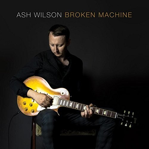 Wilson, Ash: Broken Machine