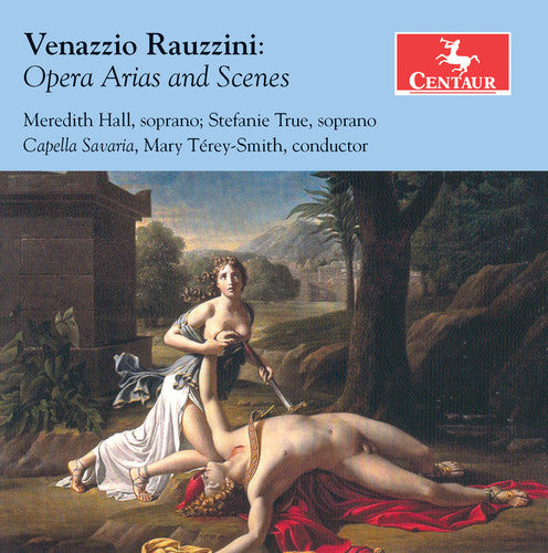 Rauzzini / Hill / True / Savaria / Terey-Smith: Venazzio Rauzzini: Opera Arias & Scenes