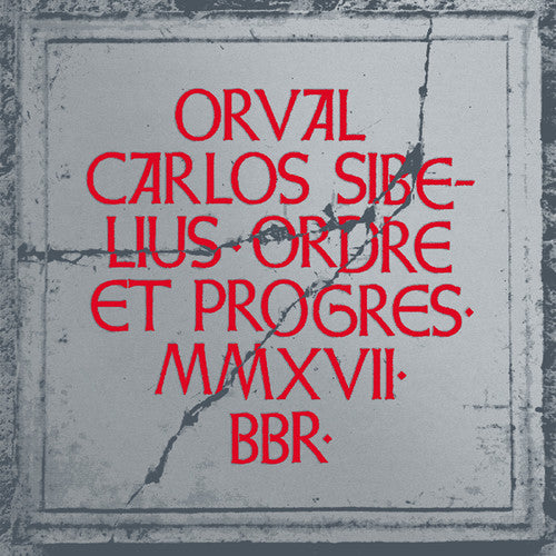 Sibelius, Orval Carlos: Ordre Et Progres