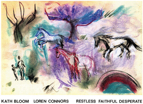 Bloom, Kath / Connors, Loren: RESTLESS FAITHFUL DESPERATE