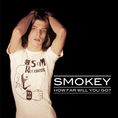 Smokey: How Far Will You Go?: The S&M Recordings 1973-81