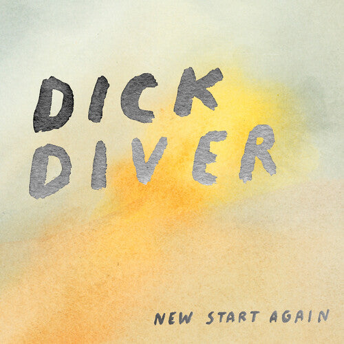 Dick Diver: New Start Again