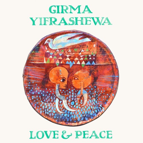 Yifrashewa, Girma: LOVE & PEACE