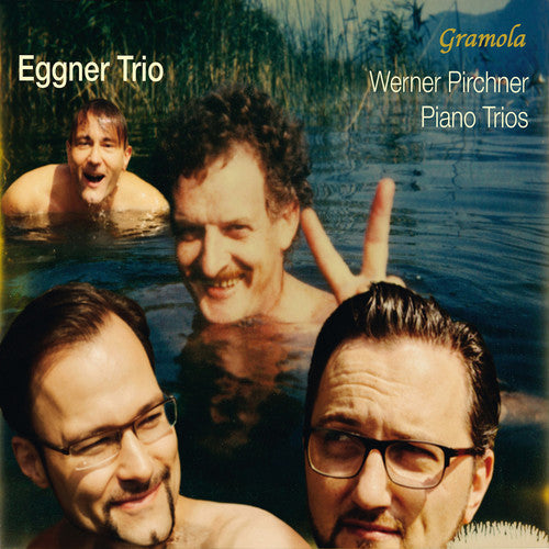 Pirchner / Eggner Trio: Werner Pirchner: Piano Trios