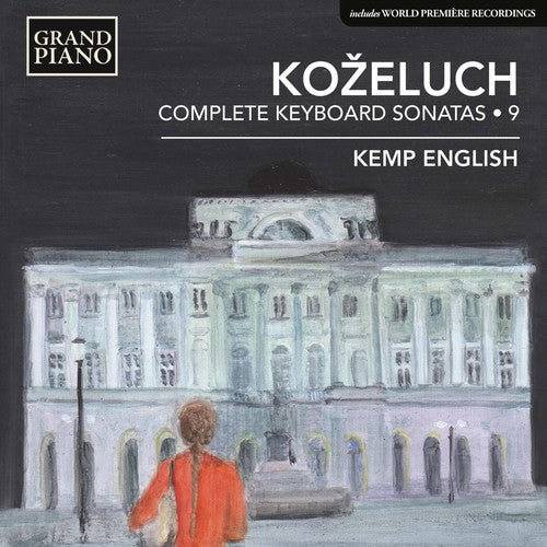 Kozeluch / English: Leopold Koaeluch: Complete Keyboard Sonatas, Vol. 9