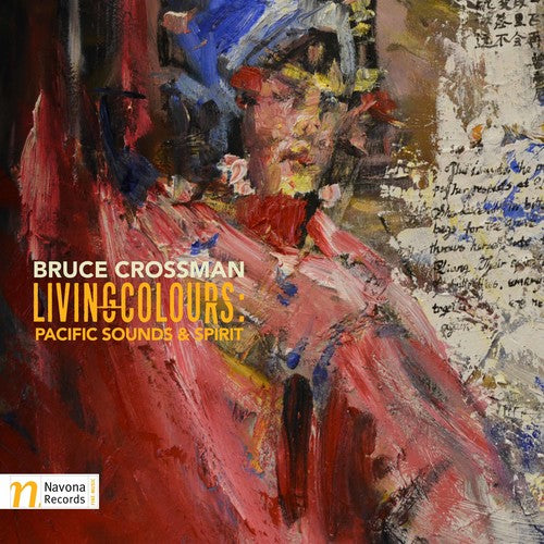 Crossman / Edwardes / Harvey / Williams: Bruce Crossman: Living Colours Pacific Sounds & Spirit