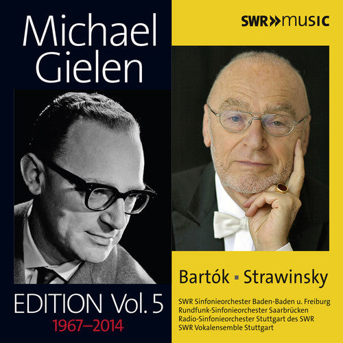 Bartok / Strawinsky / Gielen / Freiburg: Michael Gielen Edition, Vol. 5 ''1967-2014''