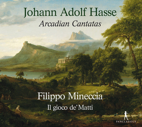 Hasse / Mineccia / Il Gioco De' Matti: Johann Adolf Hasse: Arcadian Cantatas