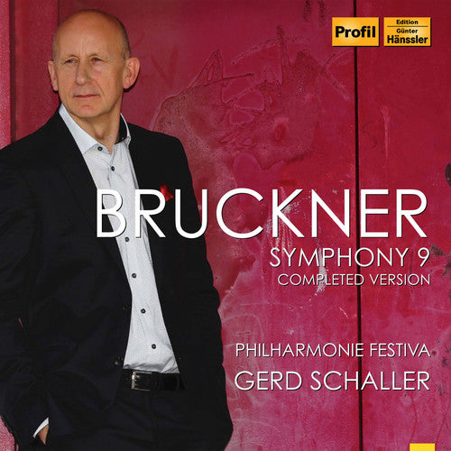 Bruckner / Philharmonie Festiva: Anton Bruckner: Symphoniy No. 9 (Completed Version)