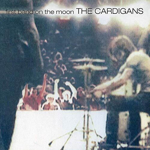 Cardigans: First Band On The Moon