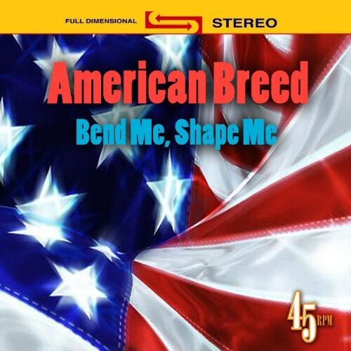 American Breed: Bend Me Shape Me / Best Of American Breed