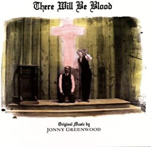 Greenwood, Jonny: There Will Be Blood (Original Motion Picture Score)