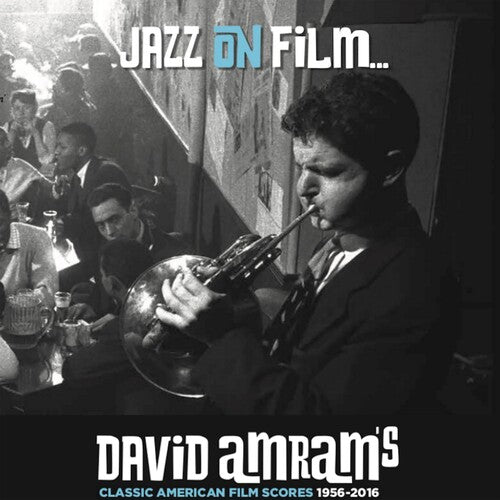 Amram, David: Jazz On Film David Amram's Classic American Film Scores 1956-2016