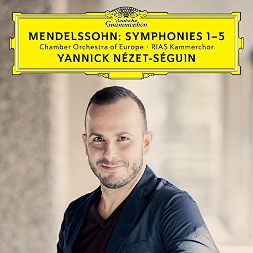 Mendelssohn / Nezet-Seguin / Chamber Orch Europe: Mendelssohn: Symphonies 1-5