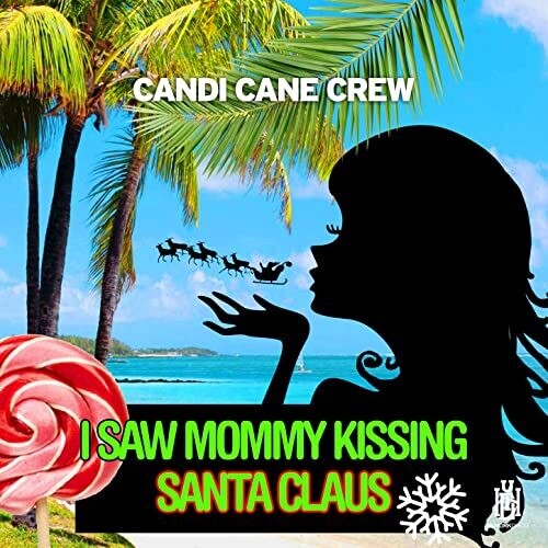 Candi Cane Crew: I Saw Mommy Kissing Santa Claus