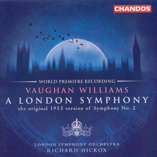 Vaughan Williams / Butterworth / Hickox: Symphony 2: London Symphony (Orig 1913 Version)