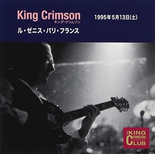 King Crimson: Collector's Club 1995.05.13 Le Zenith Paris France