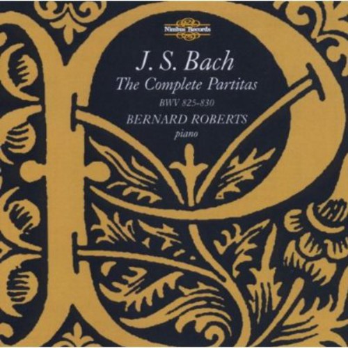 Bach / Roberts: Complete Partitas BWV 825-830