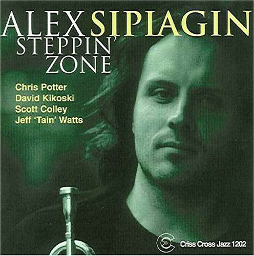 Alex Sipiagin Quintet: Steppin' Zone