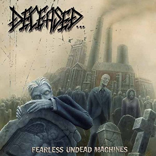 Deceased: Fearless Undead Machines