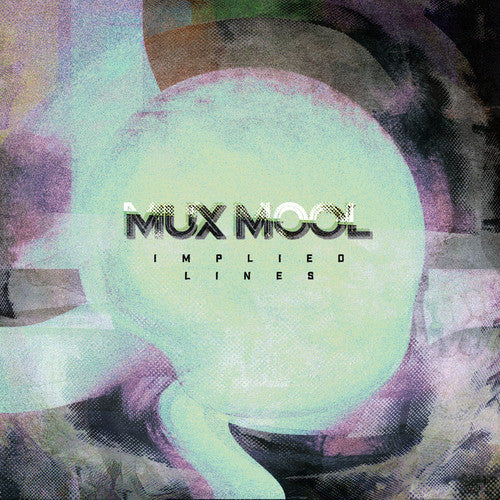 Mux Mool: Implied Lines