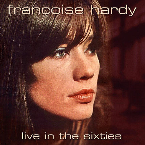 Hardy, Francoise: Live in the Sixties