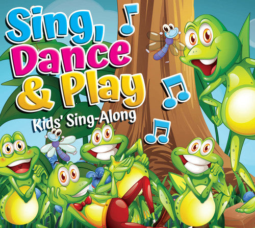 Sing Dance & Play: Kids Sing Along / Various: Sing, Dance & Play: Kids Sing Along