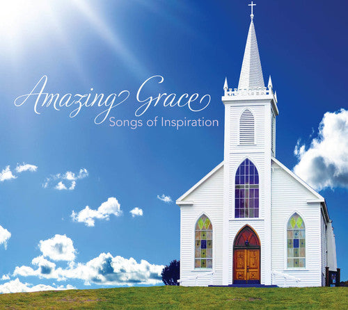 Amazing Grace: Songs of Inspiration / Various: Amazing Grace: Songs of Inspiration