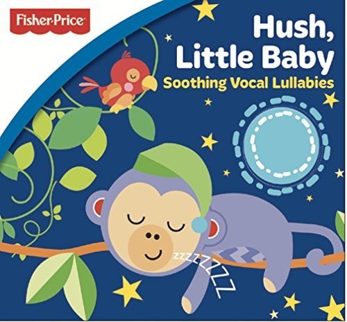 Fisher Price: Hush Little Baby: Soothing Vocal: Fisher Price: Hush Little Baby: Soothing Vocal