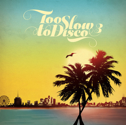 Too Slow to Disco 3 / Various: Too Slow To Disco 3 / Various