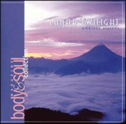 Body & Soul: Lunar Twilight / Various: Body and Soul Collection: Lunar Twilight - Ambient Visions