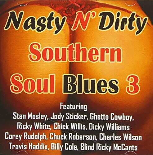 Nasty N Dirty Southern Soul Blues Volume 3 / Var: Nasty N Dirty Southern Soul Blues Volume 3