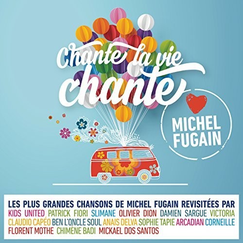 Chante La Vie Chante (Love Michel Fugain) / Var: Chante La Vie Chante (Love Michel Fugain) / Various