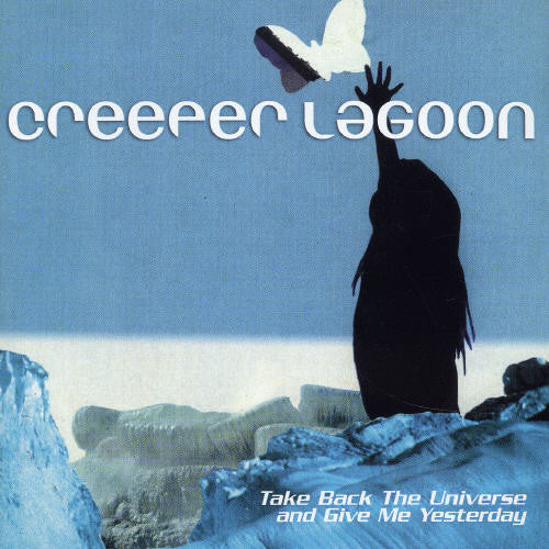 Creeper Lagoon: Take Back the Universe & Give Me Yesterday