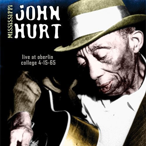 Hurt, Mississippi John: Live At Oberlin College