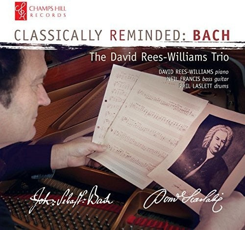 Bach, J.S. / David Rees-Williams Trio: Classically Reminded: Bach