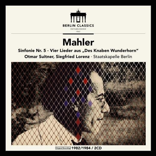 Mahler / Lorenz / Staatskapelle Berlin / Suitner: Gustav Mahler: Symphony No.5 & Des Knaben Wunderhorn