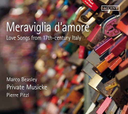 D'India / Kapsberger / Marini / Beasley: Meraviglia d'amore: Love Songs from 17th-Century Italy